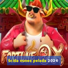 brida nunes pelada 2024