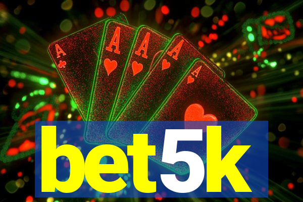 bet5k