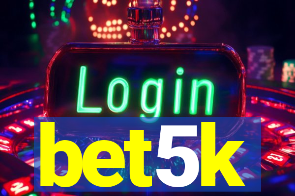bet5k