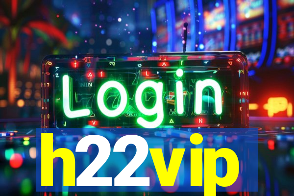 h22vip