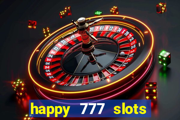 happy 777 slots paga mesmo