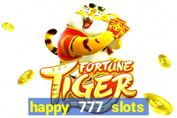 happy 777 slots paga mesmo