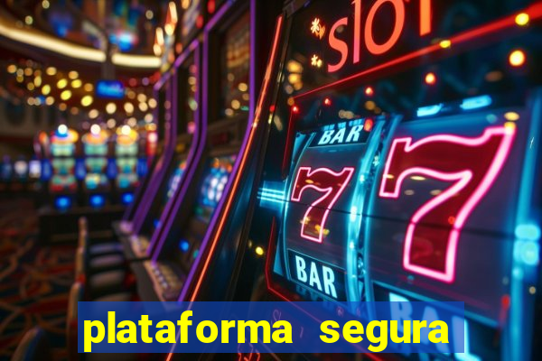 plataforma segura para ganhar dinheiro