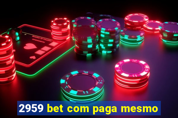 2959 bet com paga mesmo