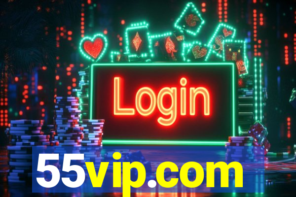 55vip.com