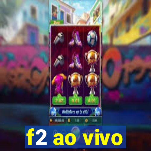 f2 ao vivo
