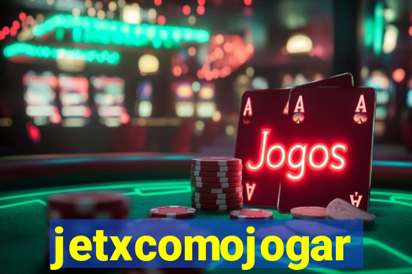 jetxcomojogar
