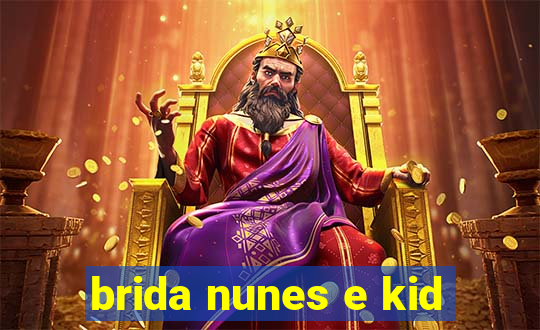 brida nunes e kid