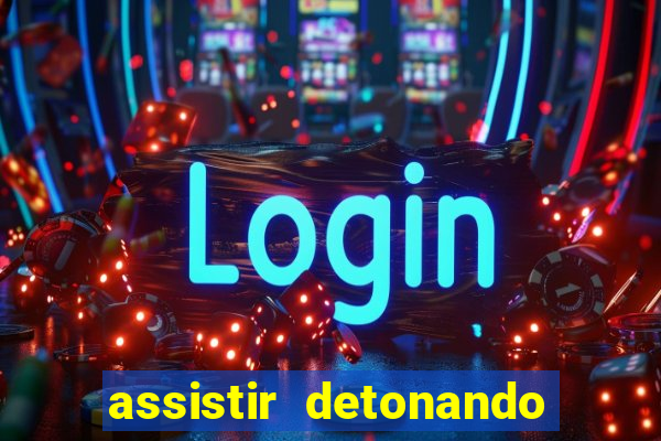 assistir detonando em barcelona dublado