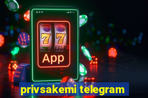 privsakemi telegram