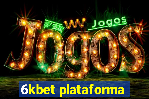 6kbet plataforma