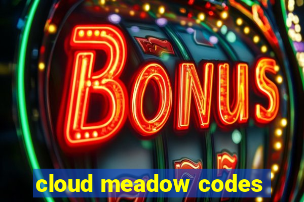cloud meadow codes