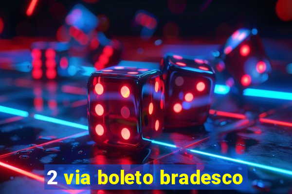 2 via boleto bradesco