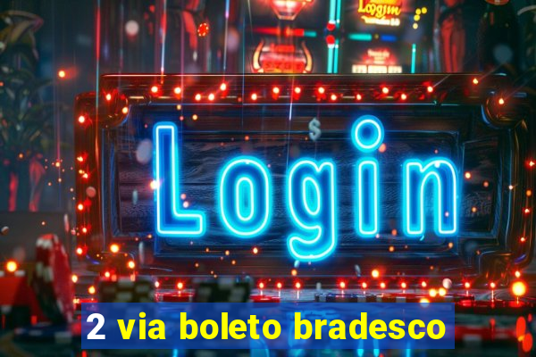 2 via boleto bradesco