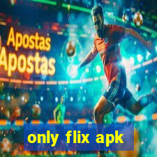 only flix apk