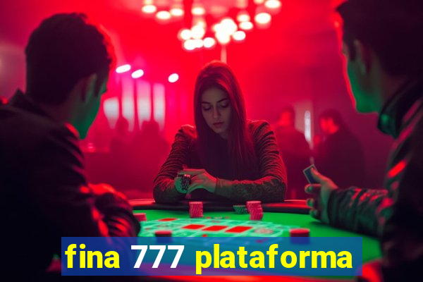 fina 777 plataforma