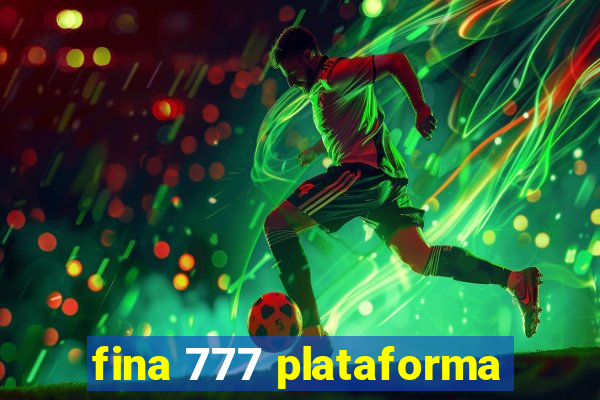 fina 777 plataforma