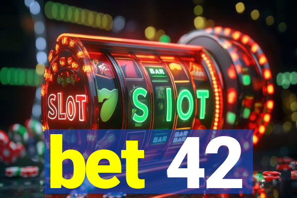 bet 42