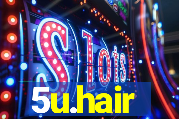 5u.hair