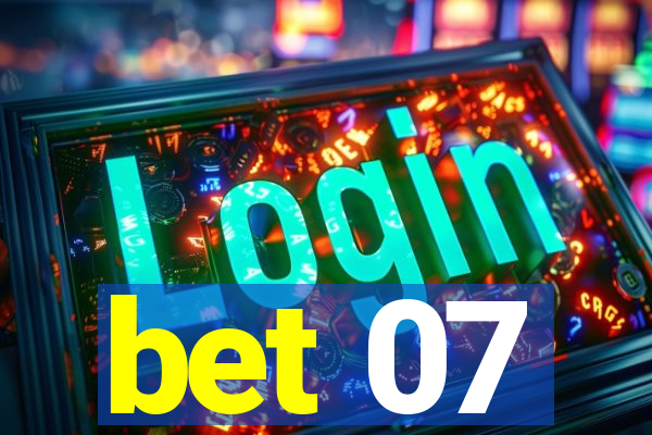 bet 07