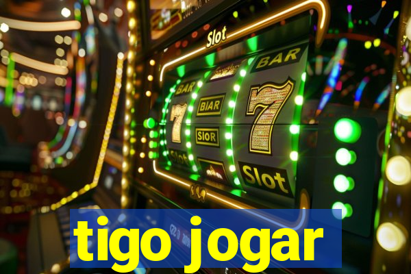 tigo jogar