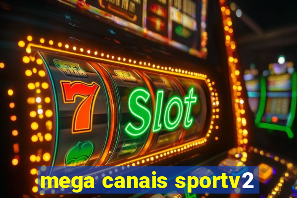 mega canais sportv2