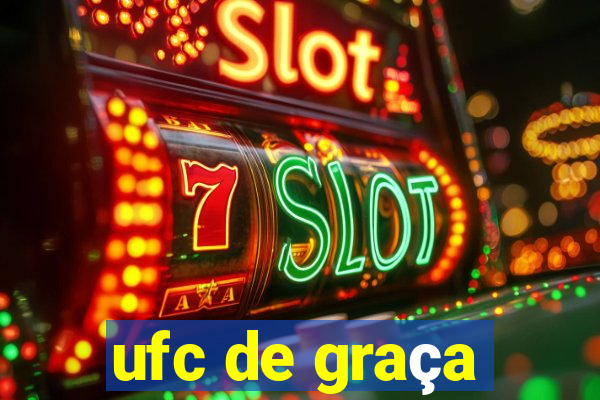 ufc de graça