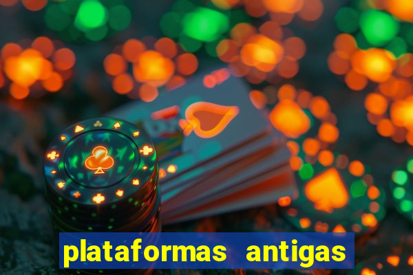 plataformas antigas de slots