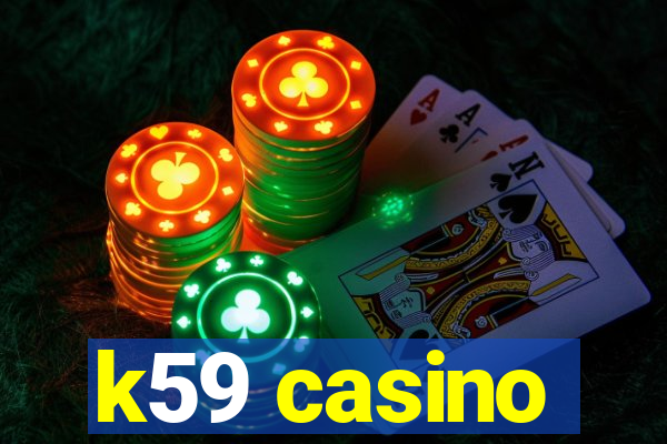 k59 casino