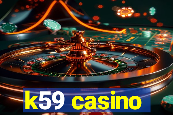 k59 casino