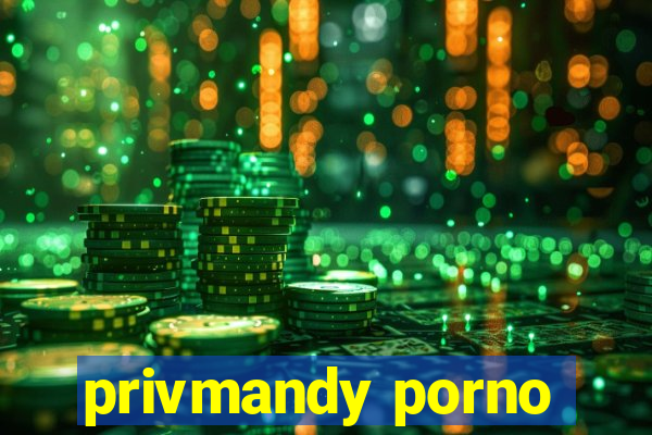privmandy porno