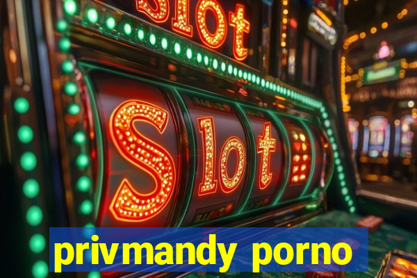 privmandy porno