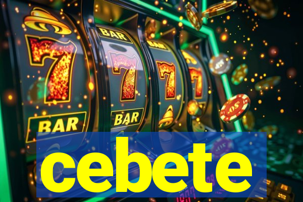 cebete