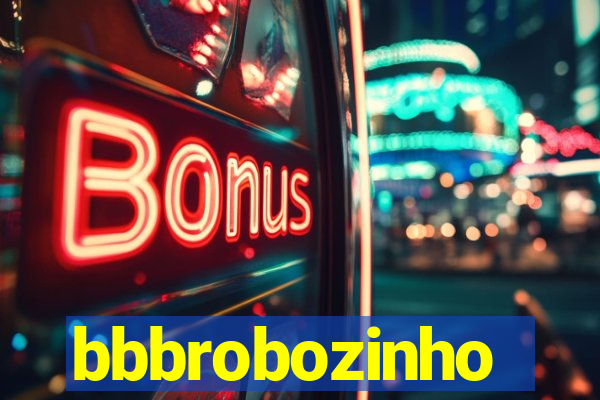 bbbrobozinho