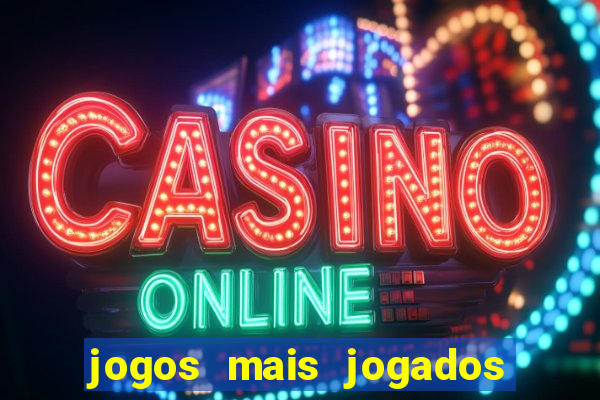 jogos mais jogados do mundo de todos os tempos