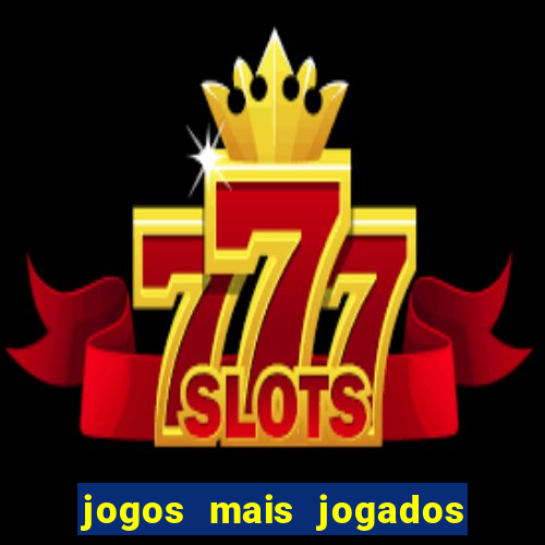 jogos mais jogados do mundo de todos os tempos