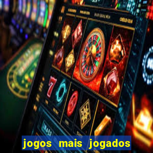 jogos mais jogados do mundo de todos os tempos