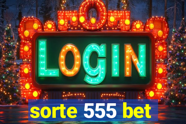 sorte 555 bet