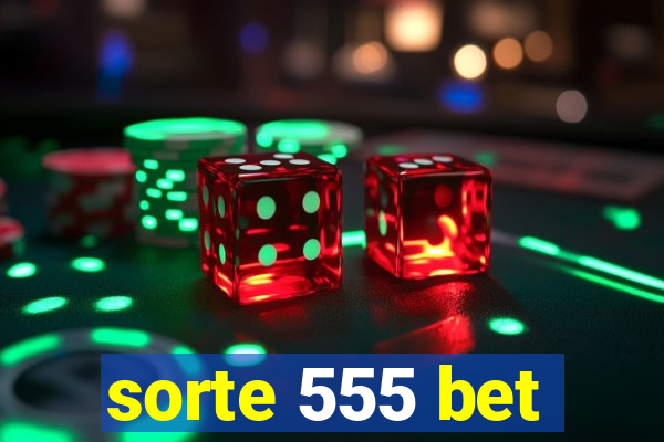 sorte 555 bet