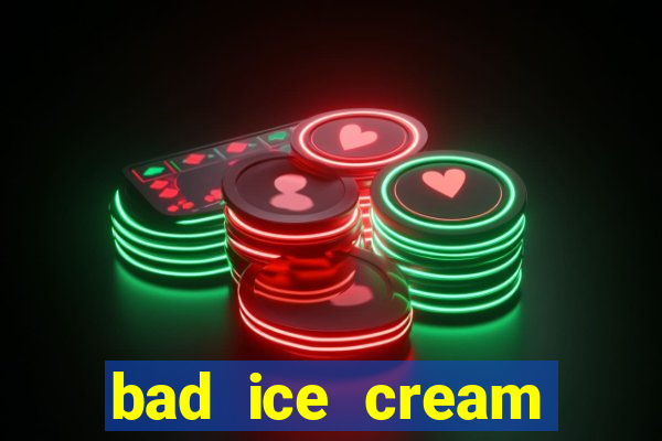 bad ice cream click jogos