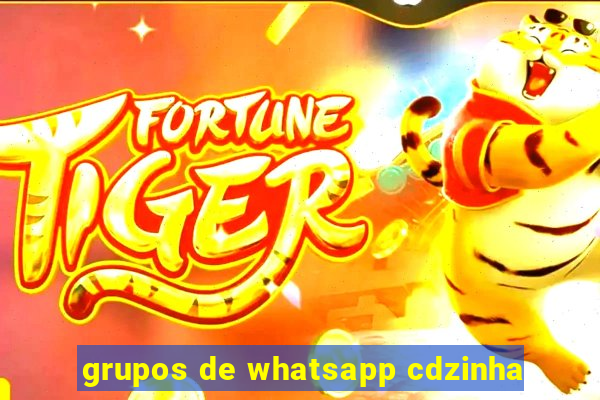 grupos de whatsapp cdzinha