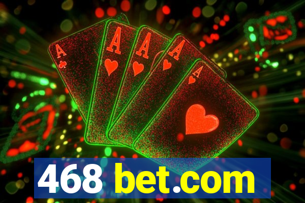 468 bet.com