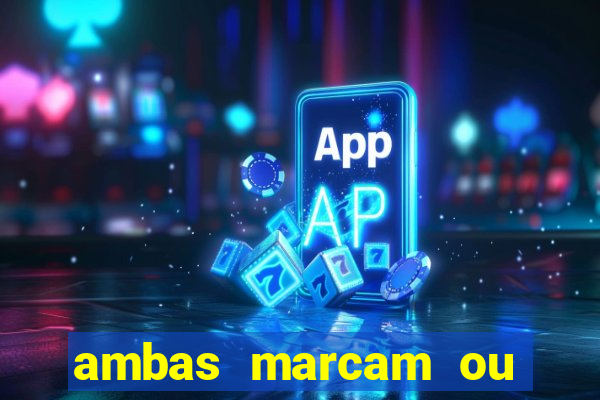 ambas marcam ou mais de 2.5 bet365