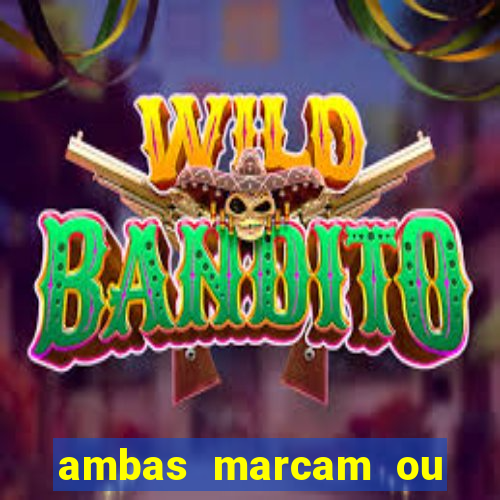 ambas marcam ou mais de 2.5 bet365