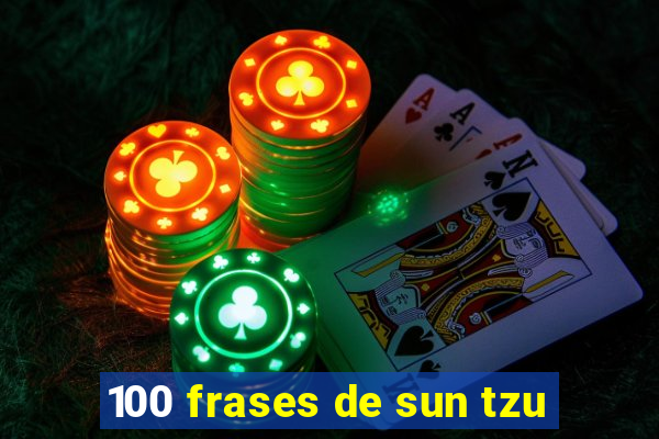 100 frases de sun tzu