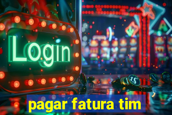 pagar fatura tim