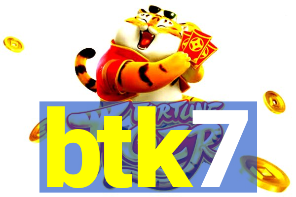 btk7