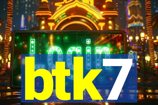 btk7