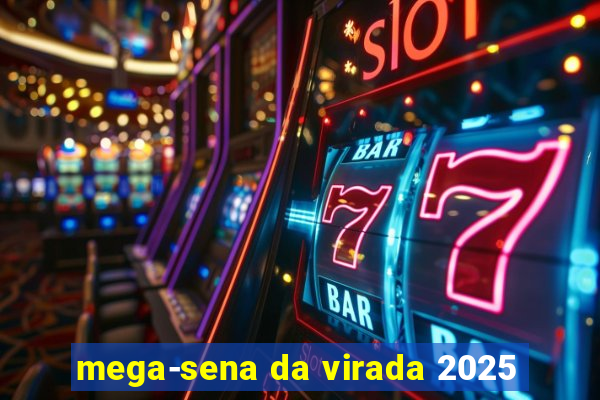 mega-sena da virada 2025