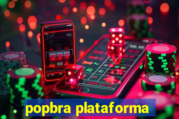popbra plataforma
